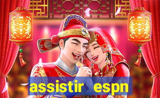 assistir espn brasil ao vivo
